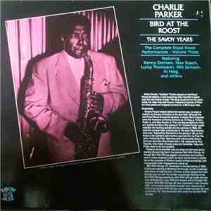 Charlie Parker - Bird At The Roost, The Savoy Years - The Complete Royal Roost Performances, Volume Three mp3 album