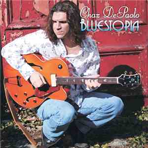 Chaz DePaolo - Bluestopia mp3 album