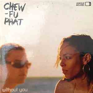 Chew-Fu Phat - Without You mp3 album