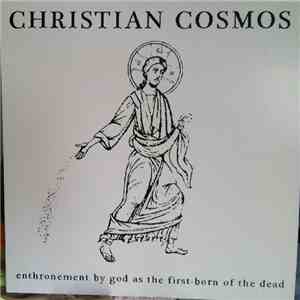 Christian Cosmos - Enthronement By God As The First-Born Of The Dead mp3 album