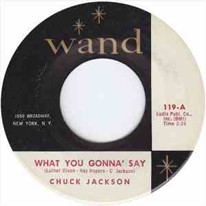 Chuck Jackson - What You Gonna' Say mp3 album