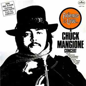 Chuck Mangione - Friends & Love... A Chuck Mangione Concert mp3 album