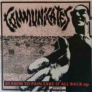 Communicates - Reason To Pain, Take It All Back Ep mp3 album