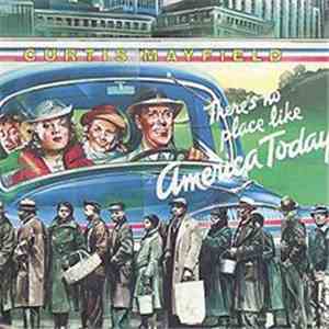 Curtis Mayfield - (There's No Place Like) America Today mp3 album