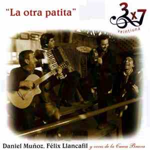 Daniel Muñoz, Félix Llancafil Y 3x7 Veintiuna - La Otra Patita mp3 album
