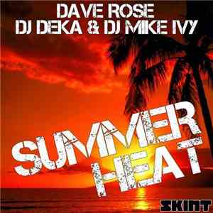 Dave Rose & DJ Deka & DJ Mike Ivy - Summer Heat mp3 album