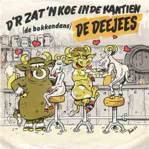 De Deejees - D'r Zat 'N Koe In De Kantien mp3 album