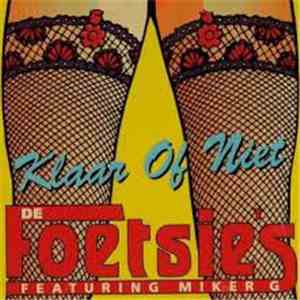 De Foetsie's Featuring Miker G - Klaar Of Niet mp3 album