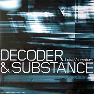 Decoder & Substance - Heist / Curvature mp3 album