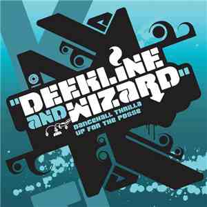 Deekline And Wizard - Dancehall Thrilla / Up For The Possee mp3 album
