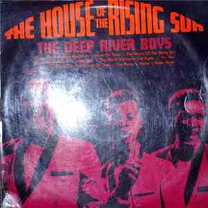 Deep River Boys - The House Of The Rising Sun mp3 album