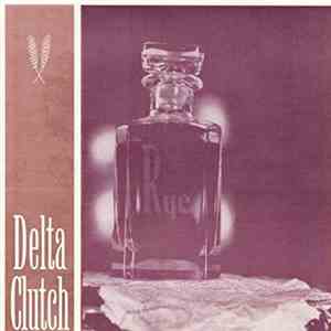 Delta Clutch - Rye mp3 album