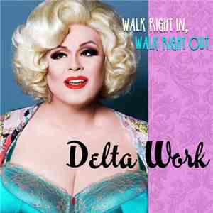 Delta Work - Walk Right In, Walk Right Out mp3 album