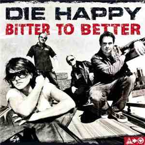 Die Happy - Bitter To Better mp3 album