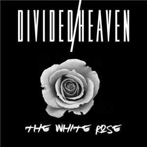 Divided Heaven - The White Rose mp3 album