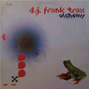 D.J. Fr@nk Tr@x - Alchemy mp3 album