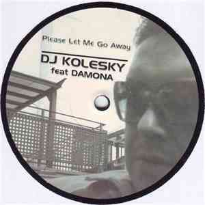 DJ Kolesky feat Damona - Please Let Me Go Away mp3 album