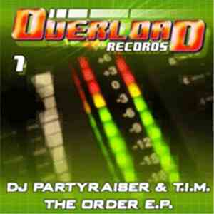 DJ Partyraiser & T.I.M. - The Order E.P. mp3 album