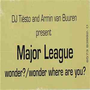 DJ Tiësto And Armin van Buuren Present Major League - Wonder? / Wonder Where You Are? mp3 album