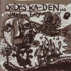 Dodes' Ka-Den - Underwhere Everywear mp3 album