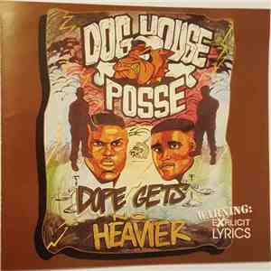 Dog House Posse - Dope Gets No Heavier mp3 album