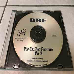 Dre  - You Call That Freestylin Vol. 2 mp3 album