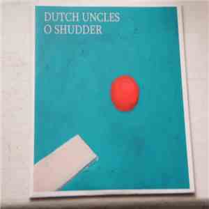 Dutch Uncles - O Shudder mp3 album