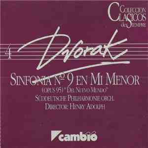 Dvorak, Süddeutsche Philharmonie Orch., Henry Adolph - Sinfonía Nº 9 En Mi Menor (Opus 95) "Del Nuevo Mundo" mp3 album