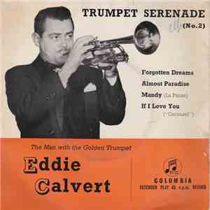 Eddie Calvert The Man With The Golden Trumpet - Trumpet Serenade (No 2) mp3 album