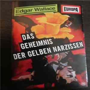 Edgar Wallace / Frank Sky - Edgar Wallace 10 - Das Geheimnis Der Gelben Narzissen mp3 album