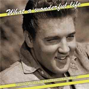 Elvis Presley - What A Wonderful Life mp3 album