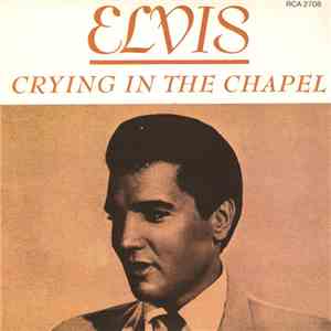 Elvis Presley With The Jordanaires - Crying In The Chapel mp3 album