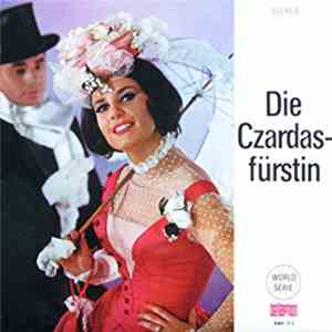 Emmerich Kálmán, Leonie Rysanek, Rudolf Christ, Herbert Prikopa, Else Liebesberg, Anton Paulik, Wiener Volksopernorchester, Chor Der Wiener Volksoper - Die Czardasfürstin mp3 album