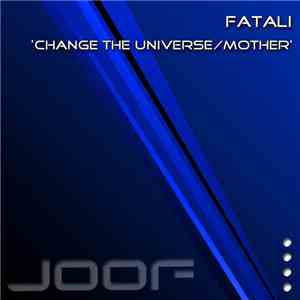 Fatali - Change The Universe / Mother mp3 album