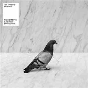 Figub Brazlevič & Teknical Development - The Everyday Headnod mp3 album