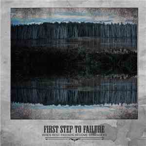 First Step To Failure  - When Best Friends Become Strangers mp3 album