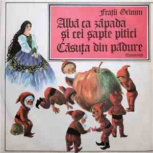 Frații Grimm - Albă Ca Zăpada Și Cei Șapte Pitici / Căsuța Din Pădure mp3 album