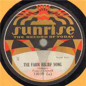 Francis Crowell / Ben Burd And Bill White - The Farm Relief Song / The Farmer's Letter To The President mp3 album