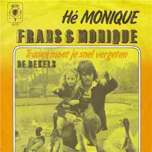 Frans & Monique, De Rekels - Hé Monique / Tranen Moet Je Snel Vergeten mp3 album