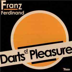 Franz Ferdinand - Darts Of Pleasure mp3 album
