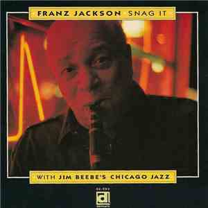 Franz Jackson With Jim Beebe's Chicago Jazz - Snag It mp3 album