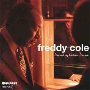 Freddy Cole - I'm Not My Brother, I'm Me mp3 album