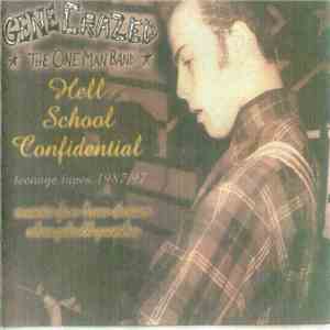 Gene Crazed The One Man Band - Hell School Confidential - Teenage Tapes 1987/97 mp3 album