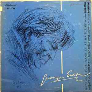 George Enescu – Li-Min-Tchan / Maria Fotino - Suite No. 2 Pour Piano En Ré Majeur, Op. 10 / Sonate No. 1 Pour Piano En Fa Dièze Mineur, Op. 24 No. 1 mp3 album