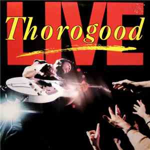 George Thorogood & The Destroyers - Live mp3 album