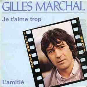 Gilles Marchal - Je T'Aime Trop mp3 album