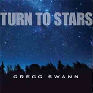 Gregg Swann - Turn To Stars mp3 album