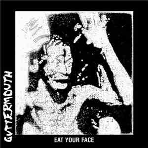 Guttermouth - Eat Your Face mp3 album