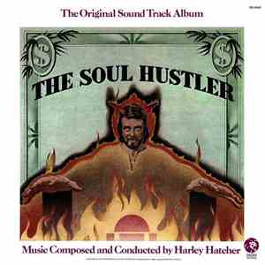 Harley Hatcher - The Soul Hustler (The Original Sound Track Album) mp3 album