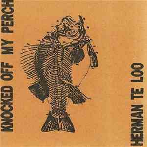 Herman Te Loo - Knocked Off My Perch mp3 album